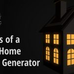 The Benefits of a Home Backup Generator